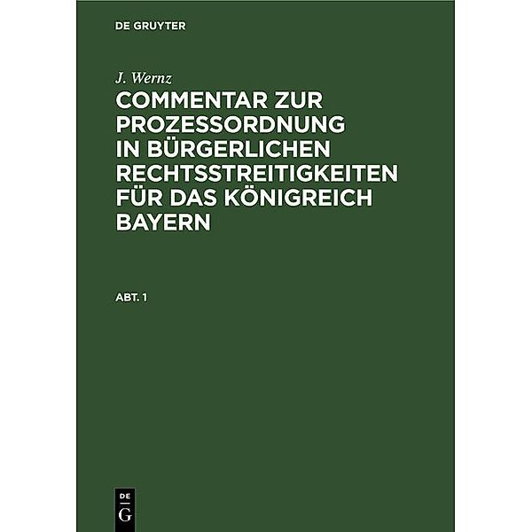 J. Wernz: Commentar zur Prozeßordnung in bürgerlichen Rechtsstreitigkeiten für das Königreich Bayern. Abt. 1 / Jahrbuch des Dokumentationsarchivs des österreichischen Widerstandes, J. Wernz