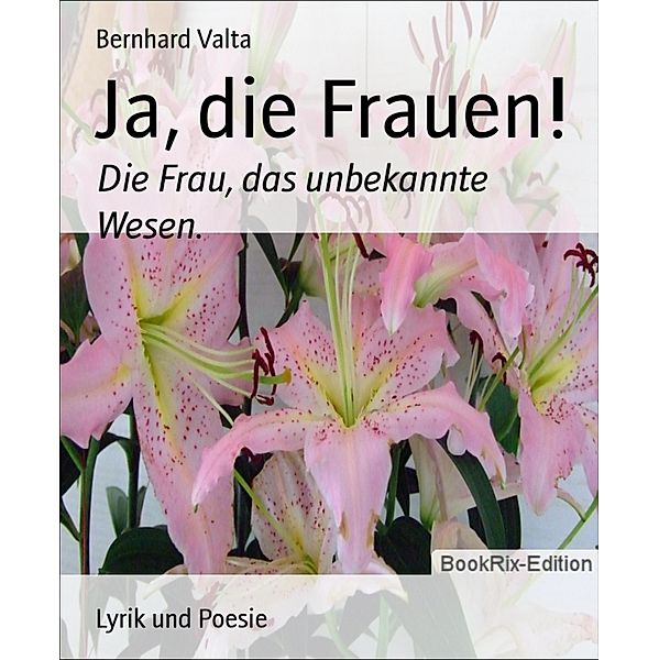 Ja, die Frauen!, Bernhard Valta