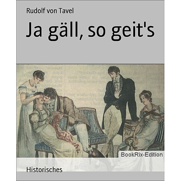 Ja gäll, so geit's, Rudolf von Tavel