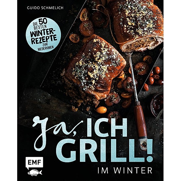 Ja, ich grill - Im Winter, Guido Schmelich