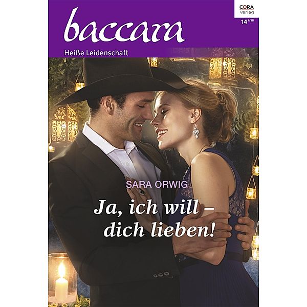 Ja, ich will - dich lieben! / baccara Bd.2036, Sara Orwig