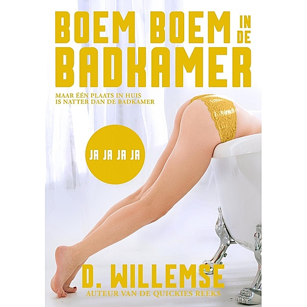 Ja Ja Ja Ja (Boem boem in de badkamer, #2) / Boem boem in de badkamer, D. Willemse