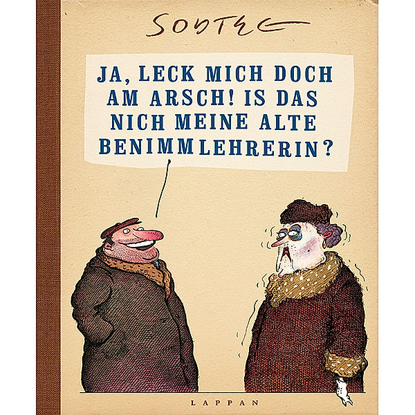 Ja, leck mich doch am Arsch! Is das nich meine alte Benimmlehrerin?, Matthias Sodtke