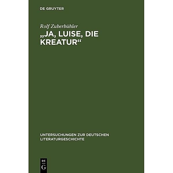 Ja, Luise, die Kreatur / Untersuchungen zur deutschen Literaturgeschichte Bd.60, Rolf Zuberbühler