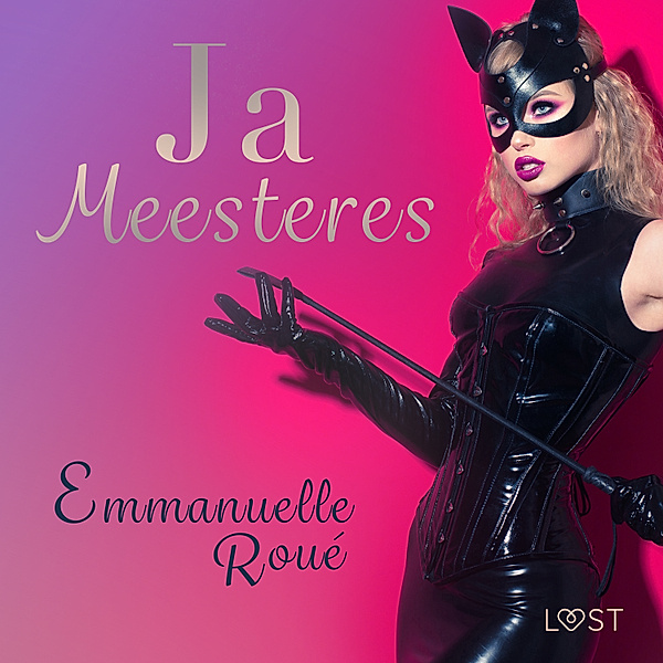 Ja Meesteres - erotisch verhaal, Emmanuelle Roué