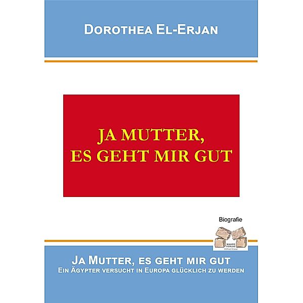 Ja Mutter, es geht mir gut, Dorothea El-Erjan