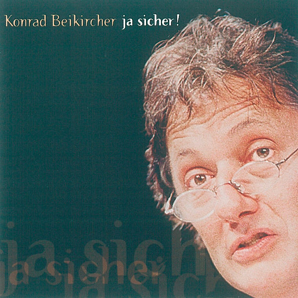 Ja sicher!, Konrad Beikircher