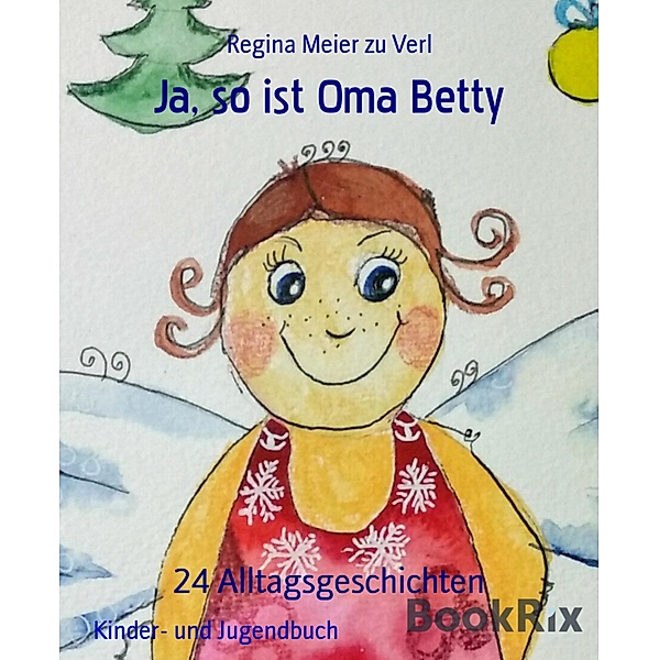 Ja, so ist Oma Betty, Regina Meier zu Verl