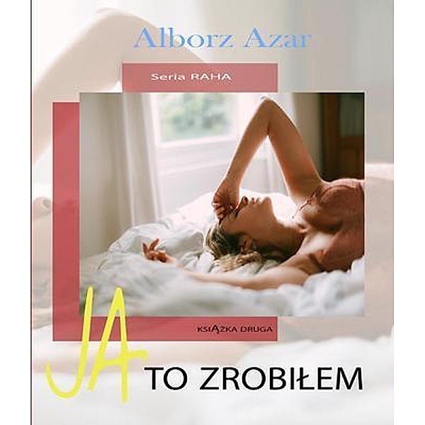 JA TO ZROBILEM / RAHA¿¿¿¿ Bd.2, Alborz Azar