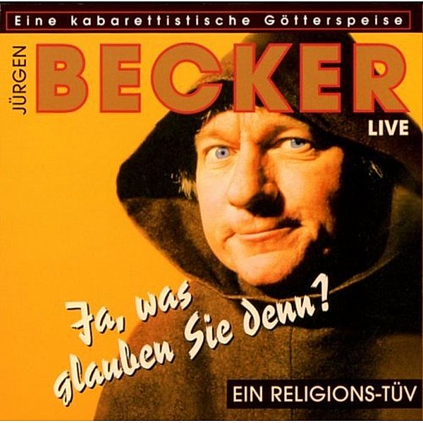 Ja was glauben sie denn, Jürgen Becker