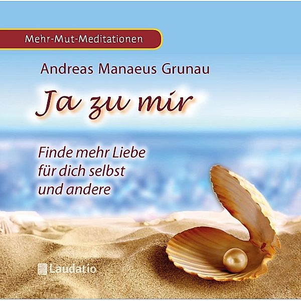Ja zu mir, 1 Audio-CD, Andreas Manaeus Grunau