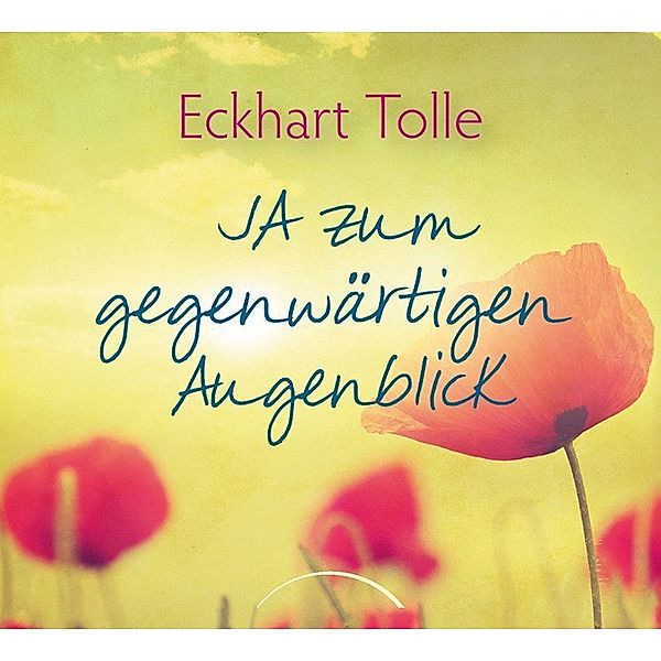 JA zum gegenwärtigen Augenblick, Eckhart Tolle