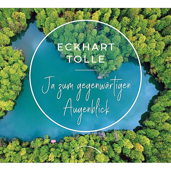 Ja zum gegenwärtigen Augenblick, Eckhart Tolle