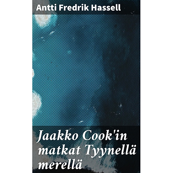 Jaakko Cook'in matkat Tyynellä merellä, Antti Fredrik Hassell