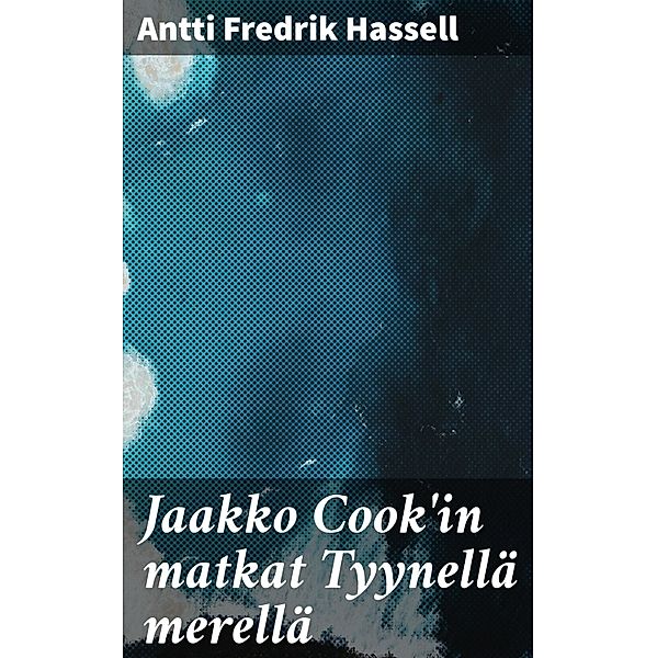 Jaakko Cook'in matkat Tyynellä merellä, Antti Fredrik Hassell