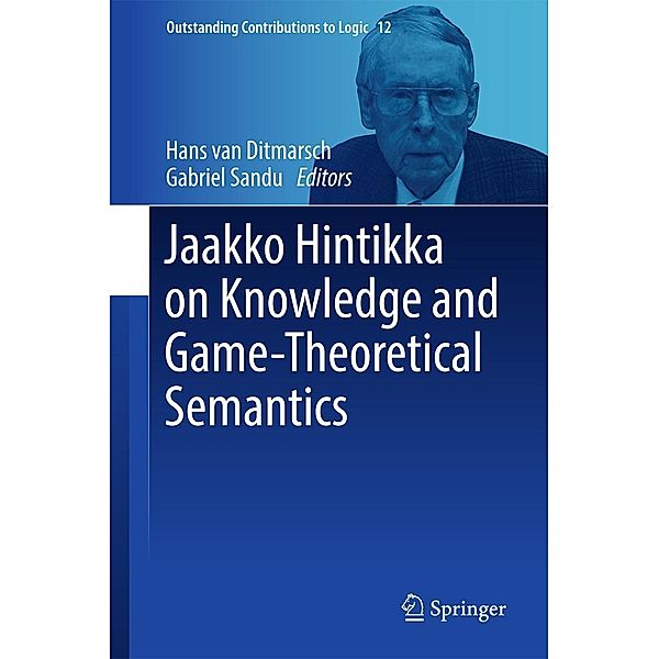 Jaakko Hintikka on Knowledge and Game-Theoretical Semantics / Outstanding Contributions to Logic Bd.12