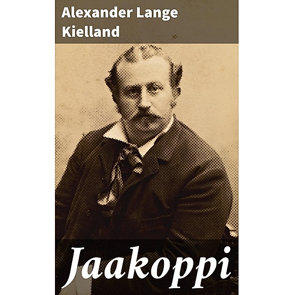 Jaakoppi, Alexander Lange Kielland
