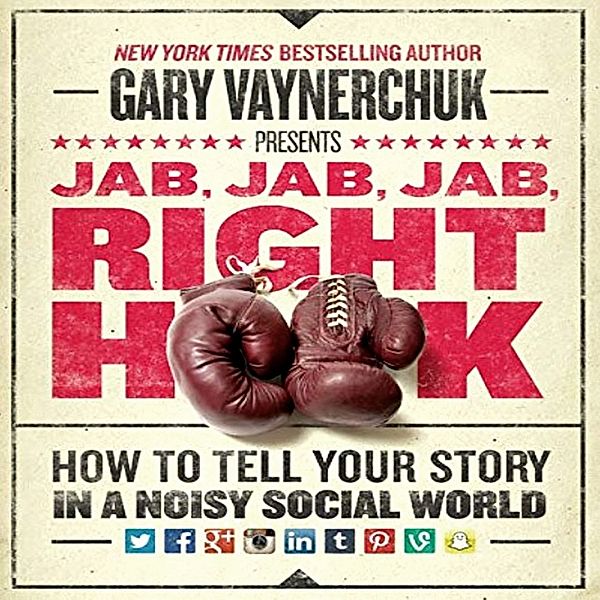 Jab, Jab, Jab, Right Hook, Gary Vaynerchuk