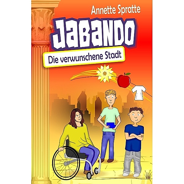 Jabando - Die verwunschene Stadt, Annette Spratte