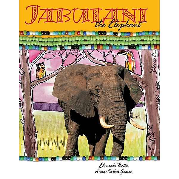 Jabulani the elephant / LAPA Uitgewers, Elmarie Botes