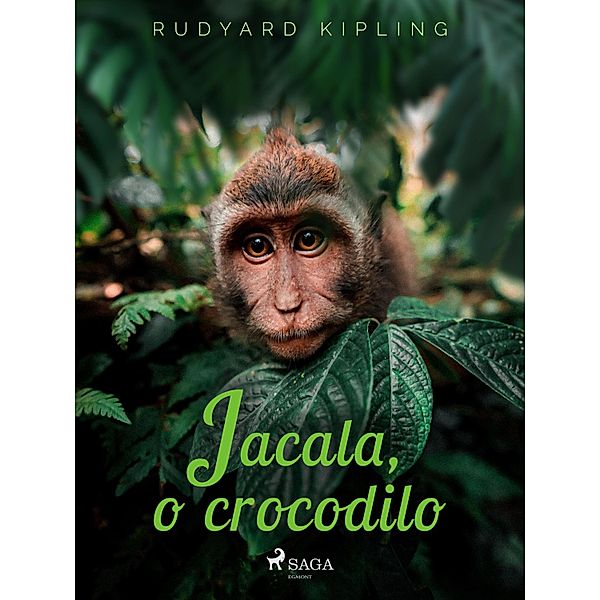 Jacala, o crocodilo / Clássicos, Rudyard Kipling