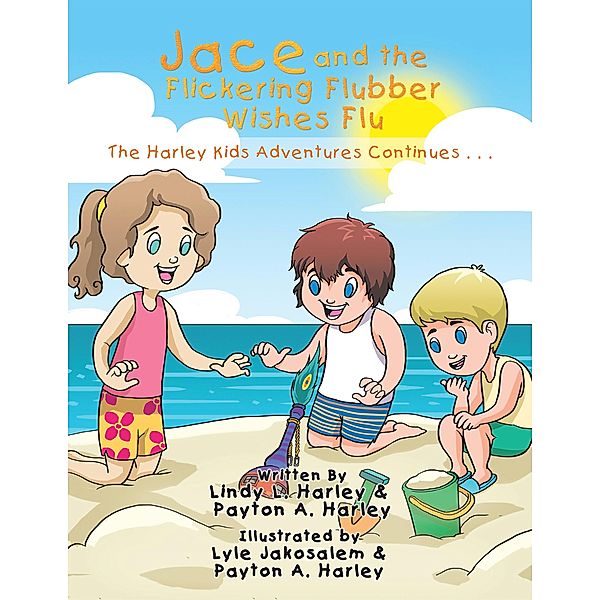 Jace and the Flickering Flubber Wishes Flu, Lindy L. Harley, Payton A. Harley
