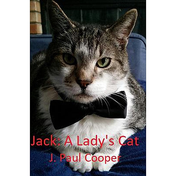 Jack: A Lady's Cat, J. Paul Cooper