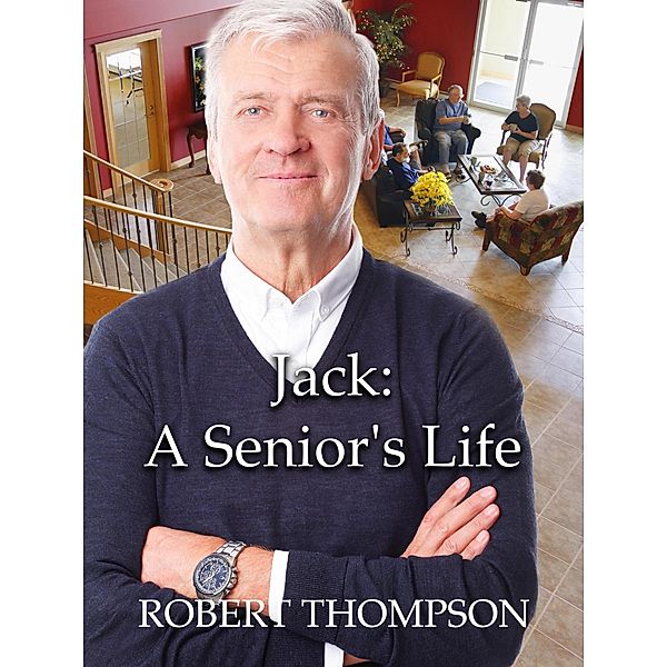 Jack: A Senior's Life, Robert Thompson