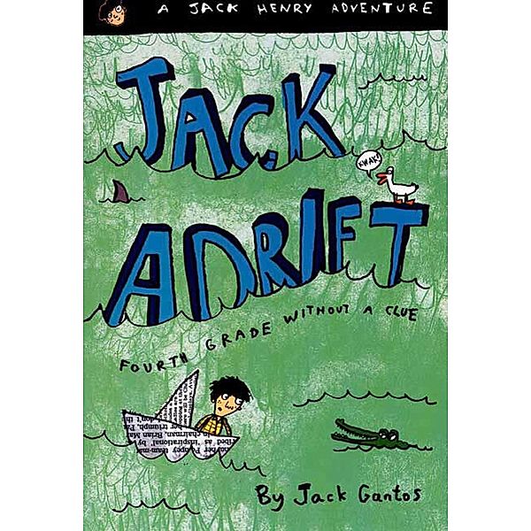 Jack Adrift: Fourth Grade Without a Clue / Jack Henry Bd.1, Jack Gantos
