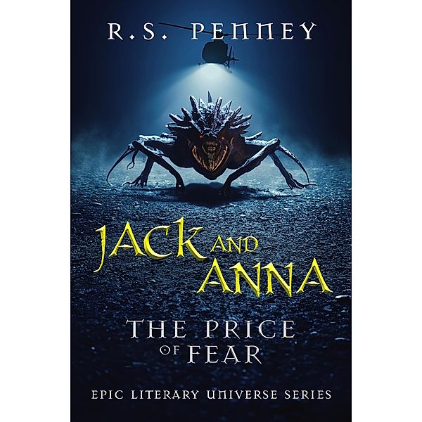 Jack And Anna - The Price of Fear / Epic Literary Universe Series, R. S. Penney