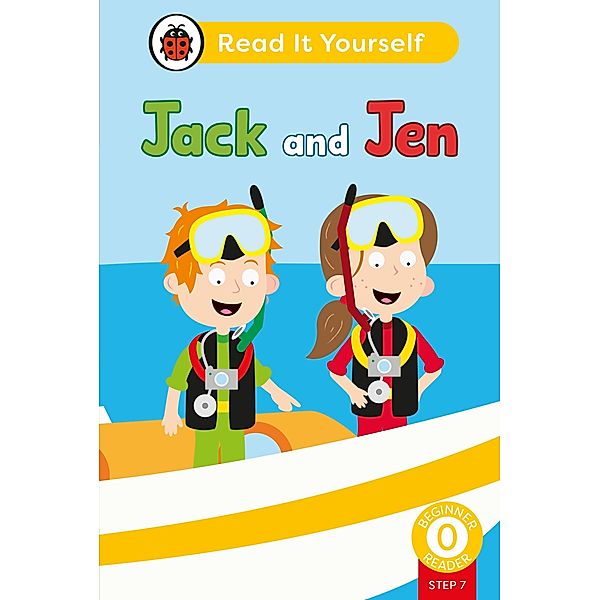 Jack and Jen (Phonics Step 7):  Read It Yourself - Level 0 Beginner Reader / Read It Yourself, Ladybird