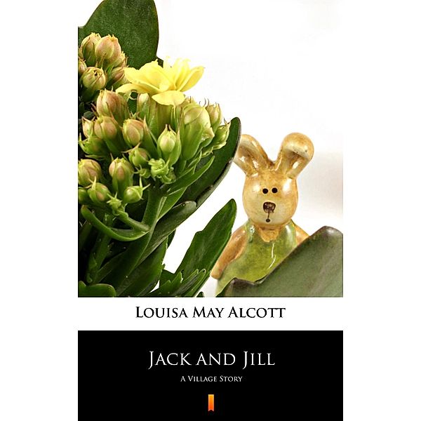 Jack and Jill, Louisa May Alcott