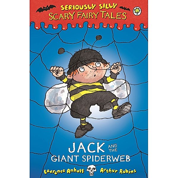 Jack and the Giant Spiderweb / Seriously Silly: Scary Fairy Tales Bd.2, Laurence Anholt