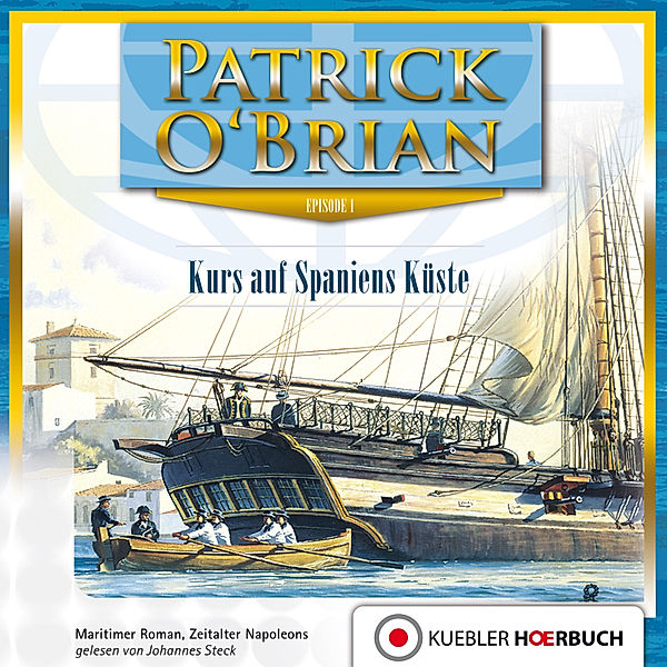 Jack Aubrey - 1 - Kurs auf Spaniens Küste, Patrick O'Brian