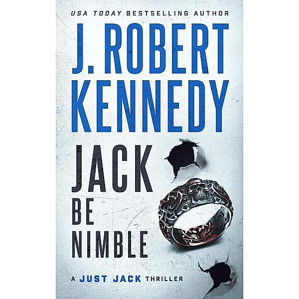 Jack Be Nimble (Just Jack Thrillers, #2) / Just Jack Thrillers, J. Robert Kennedy