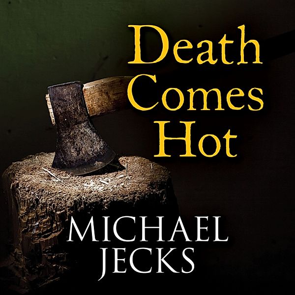 Jack Blackjack - 5 - Death Comes Hot, Michael Jecks