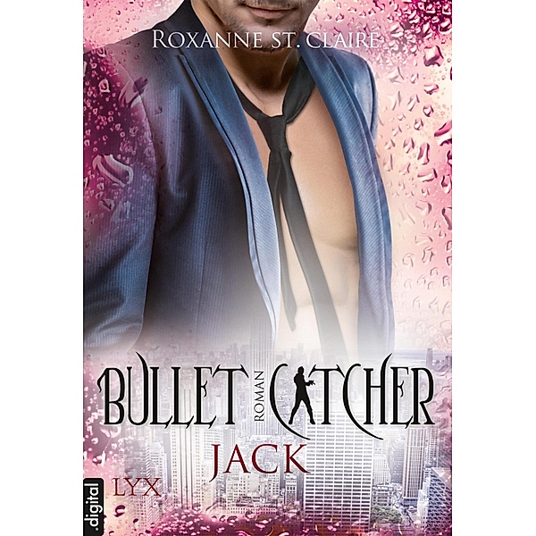 Jack / Bullet Catcher Bd.6, Roxanne St. Claire