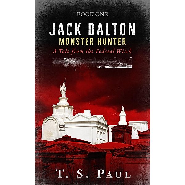 Jack Dalton, Monster Hunter (Magical Division, #1) / Magical Division, Ts Paul