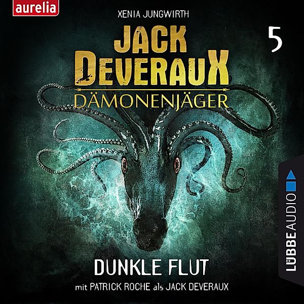 Jack Deveraux - 5 - Dunkle Flut, Xenia Jungwirth