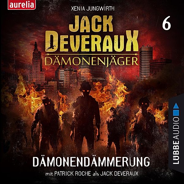 Jack Deveraux - 6 - Dämonendämmerung, Xenia Jungwirth