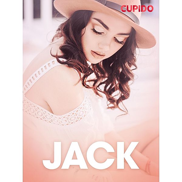 Jack - erotiske noveller / Cupido, Cupido