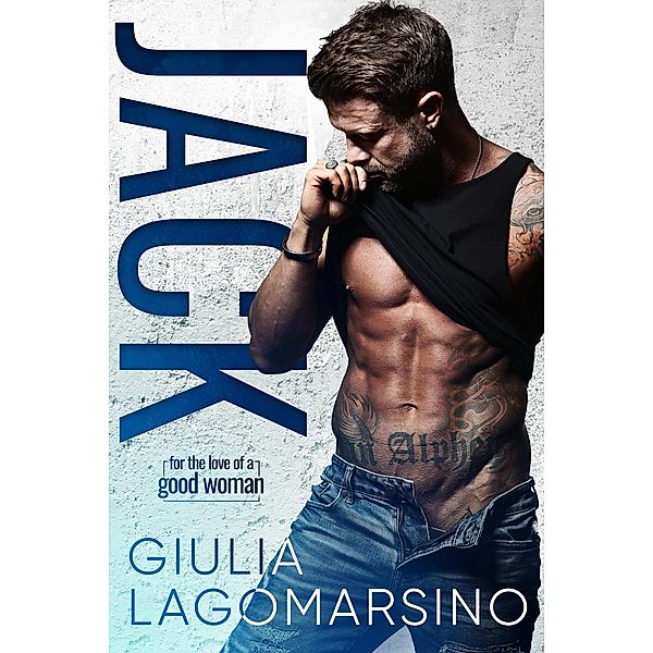 Jack (For The Love Of A Good Woman, #1) / For The Love Of A Good Woman, Giulia Lagomarsino