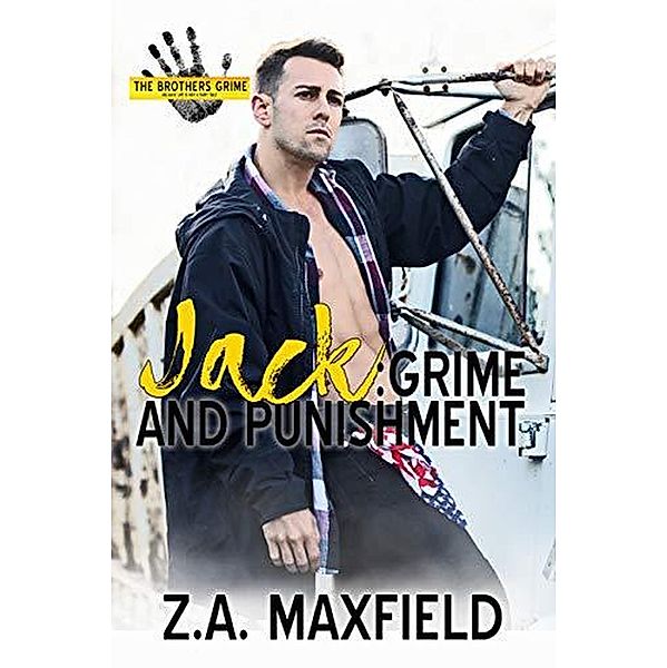 Jack: Grime and Punishment (The Brothers Grime, #1) / The Brothers Grime, Z. A. Maxfield