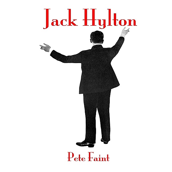 Jack Hylton, Pete Faint