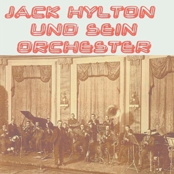 Jack Hylton Und Sein Orchester, Jack Hylton