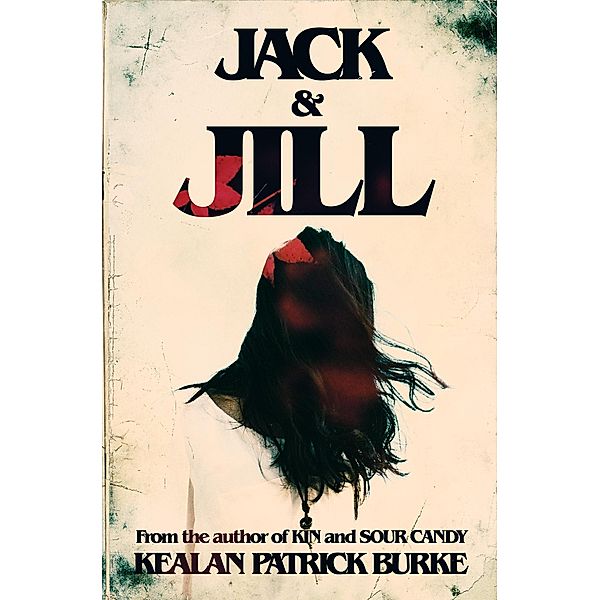 Jack & Jill, Kealan Patrick Burke