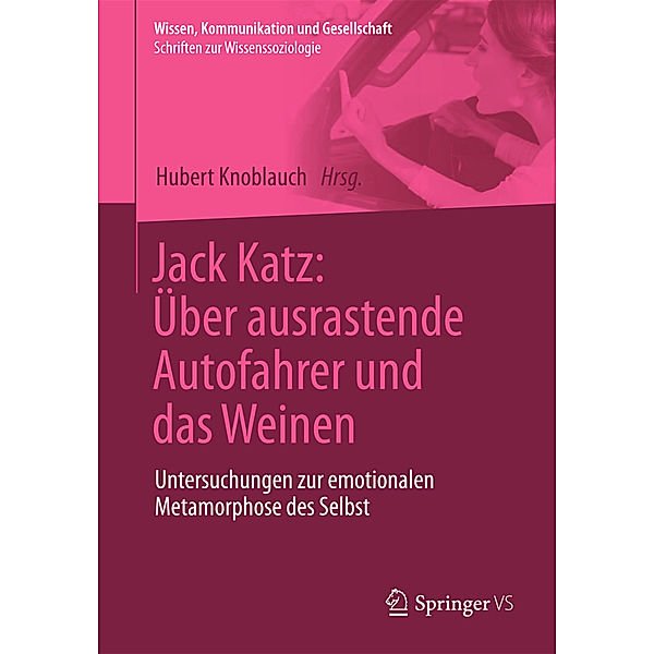 Jack Katz: Über ausrastende Autofahrer und das Weinen