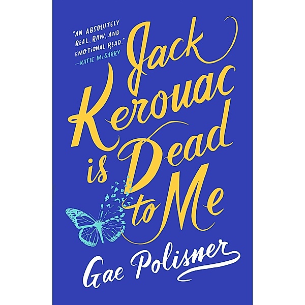 Jack Kerouac is Dead to Me, Gae Polisner
