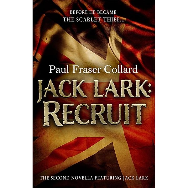 Jack Lark: Recruit (A Jack Lark Short Story), Paul Fraser Collard