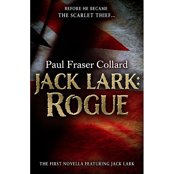 Jack Lark: Rogue (A Jack Lark Short Story), Paul Fraser Collard